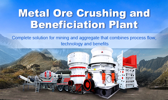 Metal Ore Crushing and Beneficiation Plant